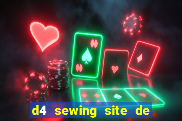 d4 sewing site de relacionamento login